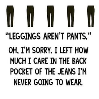 Leggings as pants? Butting into the Issue…